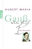 Gau&szlig;: Eine Biographie - Hubert Mania