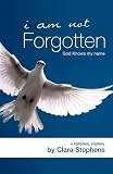 I AM NOT FORGOTTEN GOD KNOWS MY NAME