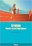 Graham : world's fastest blind runner!
