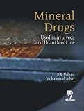 Mineral Drugs: Used in Ayurveda and Unani Medicine