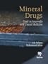 Mineral Drugs: Used in Ayurveda and Unani Medicine