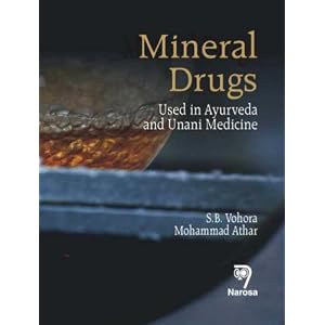Click here to buy Mineral Drugs: Used in Ayurveda and Unani Medicine by S. B. Vohora.