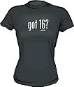 got 16? Women's Tee Shirt in 6 Colors Small thru XXL