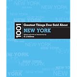 1001 Greatest Things Ever Said About New York