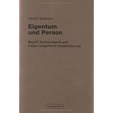 Eigentum und Person: Begriff, Notwendigkeit und Folgen b�rgerlicher Subjektivierungvon "Harald Haslbauer"