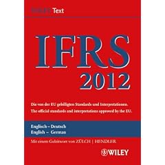 International Financial Reporting Standards (IFRS) 2012: Deutsch-Englische Textausgabe der von der EU gebilligten Standards. English & German edition of the official standards approved by the EU