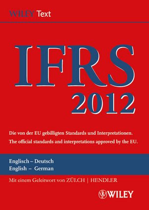 Produkt-Bild: International Financial Reporting Standards (IFRS) 2012: Deutsch-Englische Textausgabe der von der EU gebilligten Standards. English & German edition of the official standards approved by the EU