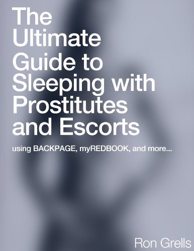 Amazon.com: The Ultimate Guide to Sleeping with Prostitutes and Escorts eBook: Ron Grells: Kindle Store