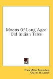 Moons of Long Ago: Old Indian Tales