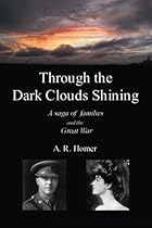 Through the Dark Clouds Shining: A Saga of Families and the Great War