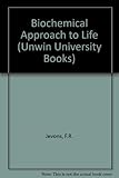 The biochemical approach to life