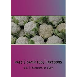 Nate's Damn Fool Cartoons Vol 1: Features of Fury