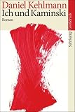 Ich und Kaminski: Roman - Gro&szlig;druck (suhrkamp taschenbuch) - Daniel Kehlmann