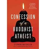 Produkt-Bild: [Confession of a Buddhist Atheist]Confession of a Buddhist Atheist BY Batchelor, Stephen(Author)Paperback