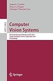 Computer Vision Systems : 8th International Conference, ICVS 2011, Sophia Antipolis, France, September 20-22 2011 : proceedings