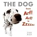 The Dog from Arf! Arf! to Zzzzzz Board Book