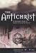 The Antichrist: A Systematic Study of Satan's Counterfeit Christ (Kregel Reprint Library)
