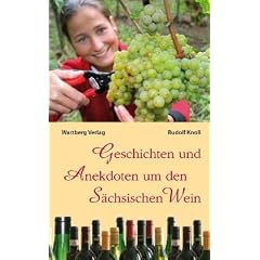 Geschichten und Anekdoten um den S�chsischen Wein