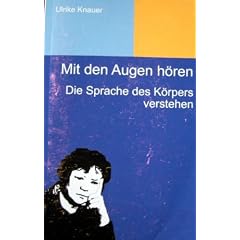 Mit den Augen h�ren: Die Sprache des K�rpers verstehen