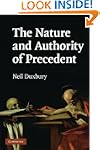 The Nature and Authority of Precedent