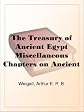The Treasury of Ancient EgyptMiscellaneous Chapters on Ancient Egyptian History and Archaeology