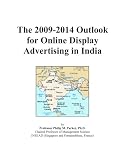 Display Advertising – The 2009-2014 Outlook for Online Display Advertising in India