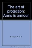The art of protection : arms & armour