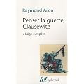 Penser la guerre, Clausewitz : Volume 1, L'�ge europ�en