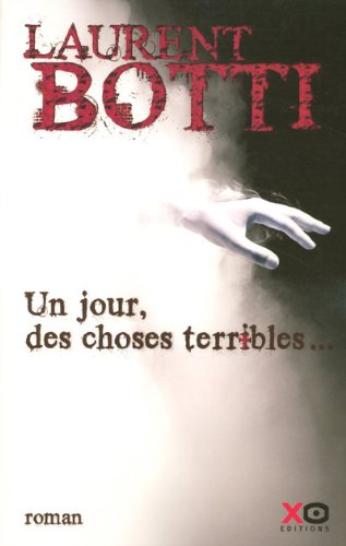 UN JOUR, DES CHOSES TERRIBLES.......,