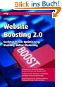 Website Boosting 2.0: Suchmaschinen-Optimierung, Usability, Online-Marketing