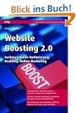 Website Boosting 2.0: Suchmaschinen-Optimierung, Usability, Online-Marketing