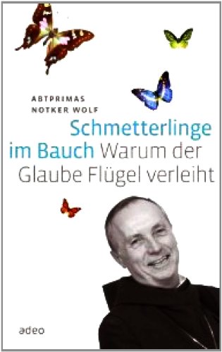 Schmetterlinge im Bauch: Warum der Glaube Flügel verleiht. - (German Edition)
