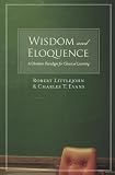 Wisdom and Eloquence: A Christian Paradigm for Classical Learning