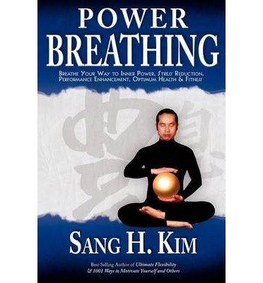 Power Breathing: Breathe Your Way to Inner Power, Stress Reduction, Performance Enhancement, Optimum Health & Fitness (Paperback) - Common