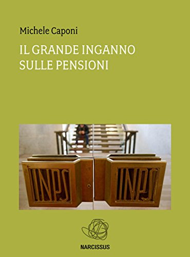 IL GRANDE INGANNO sulle pensioni (Italian Edition)