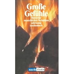 Große Gefühle. Bausteine menschlichen Verhaltens.
