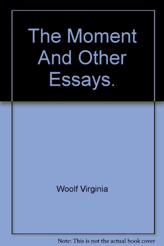 Moment and Other Essays ( Uniform Edition 1952 )