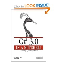 C# 3.0 in a Nutshell: A Desktop Quick Reference (In a Nutshell (O'Reilly))