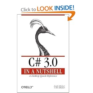 C# 3.0 in a Nutshell: A Desktop Quick Reference (In a Nutshell (O'Reilly))