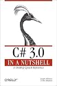 C# 3.0 in a Nutshell: A Desktop Quick Reference (In a Nutshell (O'Reilly))
