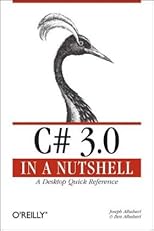 C# 3.0 in a Nutshell: A Desktop Quick Reference (In a Nutshell (O'Reilly))