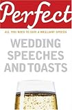 Perfect Wedding Speeches and Toasts (Perfect)