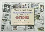 Florida Gators Greatest Moments in History New York Times Historic Newspaper Compilation