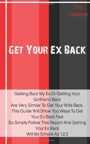 Get Your Ex Back: Getting Back My Ex,Or Getting Your Girlfriend Back Is Very Similar To Get Your Wife Back, This Guide Will Show You Ways To Get Your ... Getting Your Ex Back Will Be Simple As 1,2,3 Get Your Ex Back: Getting Back My Ex,Or Getting Your Girlfriend Back Is Very Similar To Get Your Wife Back, This Guide Will Show You Ways To Get Your ... Getting Your Ex Back Will Be Simple As 1,2,3