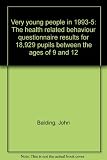 Very young people in 1993-5 : the health related behaviour questionnaire results for 18,929 pupils between the ages of 9 and 12