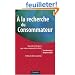 A la recherche du Consommateur : Nouvelles techniques pour mieux comprendre le client