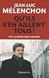 Qu'ils s'en aillent tous ! : Vite, la r�volution citoyenne