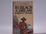 To Reach a Dream