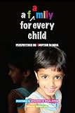 A Family for Every Child-perspectives on adoption in India