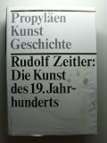 Produkt-Bild: Propyl&auml;en-Kunstgeschichte. Die Kunst des 19. Jahrhunderts, Bd. 11